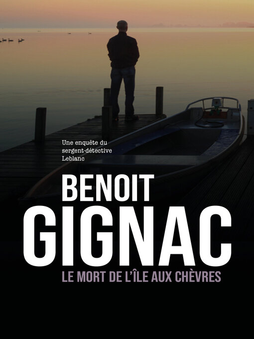 Title details for Le mort de l'île aux Chèvres by Benoit Gignac - Available